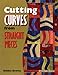 Cutting Curves from Straight Pieces by Debbie Bowles