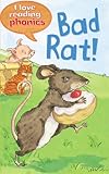 Bad Rat! (I Love Reading Phonics Level 1)