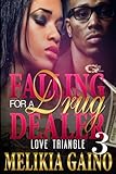 Falling For A Drug Dealer 3 : Love Triangle (Volume 3)