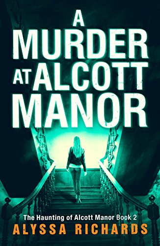 [D0wnl0ad] A Murder at Alcott Manor: A Contemporary Gothic Romance Novel (The Alcott Manor Trilogy Book 2)<br />WORD