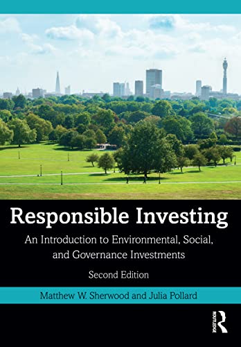 Responsible Investing: An Introduction to Environmental, Social, and Governance Investments