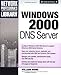 Windows 2000 DNS Server (Network Professional's Library) by 