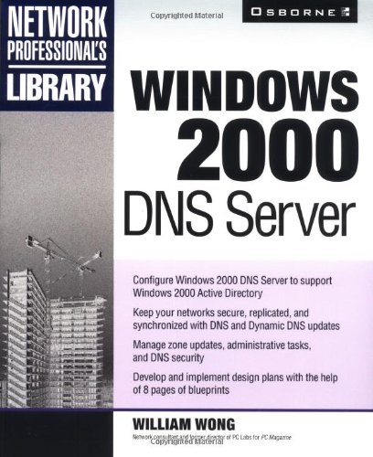 Windows 2000 DNS Server (Network Professional's Library) by 