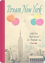 Dream New York: 30 Iconic Images (Dream City) Dream New York: 30 Iconic Images (Dream City)