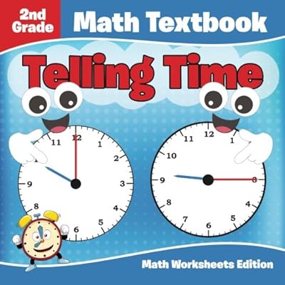 2nd Grade Math Textbook: Telling Time | Math Worksheets Edition