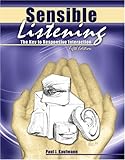 Sensible Listening : The Key to Responsive Interaction, Kaufmann, Paul J., 075752947X