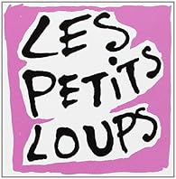 Les  petits loups ; Le  méchant petit loup