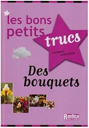 Les  bons petits trucs des bouquets