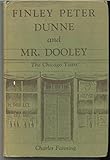 Front cover for the book Finley Peter Dunne & Mr. Dooley by Charles Fanning