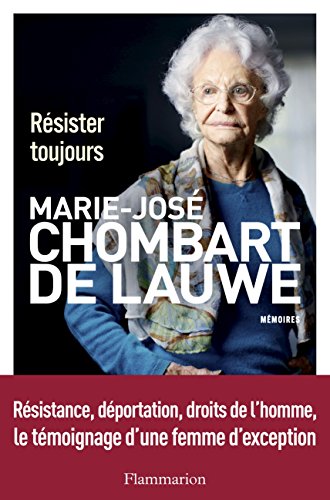 Résister toujours (DOCS, TEMOIGNAG) (French Edition) by Marie-José Combart de Lauwe