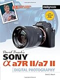 David Busch’s Sony Alpha a7R II/a7 II Guide to Digital Photography