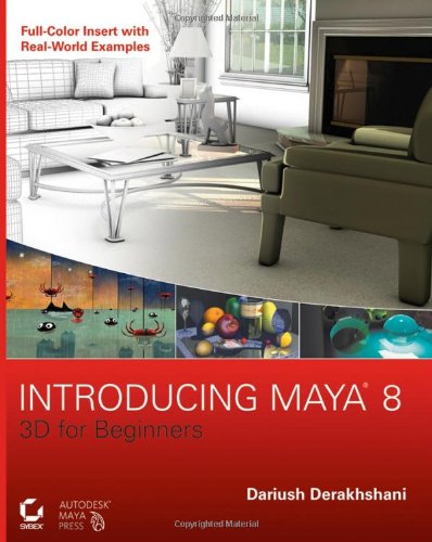 Introducing Maya 8: 3D for Beginners +CD, by Dariush Derakhshani