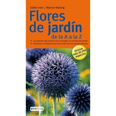 Flores de jardín de la A a la Z (Grandes guías de la naturaleza)