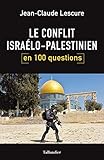 Le conflit israélo-palestinien en 100 questions by