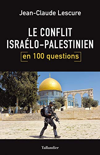 Le conflit israélo-palestinien en 100 questions by 