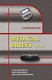 Medical Briefs : A Dictionary of Medical Briefs and Phrases for Court Reporting, Boucke, Laurie, 1888580372