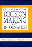 Organizational Decision Making and Information, Browne, Mairead, 0893918709