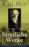Gesammelte Werke: Über 300 Titel: Winnetou + Der Schatz im Silbersee + Durch die Wüste + Der Schut + Old Surehand + Der Oelprinz + In den Schluchten des ... Stambul + Old Firehand… (German Edition)
