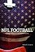 NFL Football: A History of America's New National Pastime (Sport and Society)
