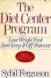 Hardcover The Diet Center Program: Lose Weight Fast and Keep It Off Forever by Sybil Ferguson (1983-04-03) Book
