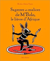 Sagesses et malices de M'Bolo, le lièvre d'Afrique