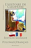 Apprendre le polonais - Édition bilingue (Français - Polonais) L'histoire de Cléopâtre (French E by Bilinguals