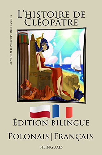 Apprendre le polonais - Édition bilingue (Français - Polonais) L'histoire de Cléopâtre (French E by 