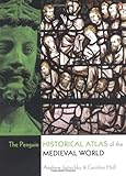 The Penguin Historical Atlas of the Medieval World, Andrew Jotischky, Caroline Hull, 0141014490