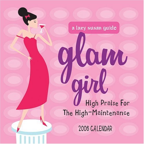 Glam Girl: LazySusan 2006 Wall Calendar by 