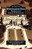 Whitemarsh Hall: The Estate of Edward T. Stotesbury by Charles G Zwicker, Edward C Zwicker