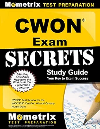 Cwon Exam Secrets Study Guide Cwon Test Review For The Wocncb Certified Wound Ostomy Nurse Exam Kindle Edition By Cwon Exam Secrets Test Prep Team Professional Technical Kindle Ebooks