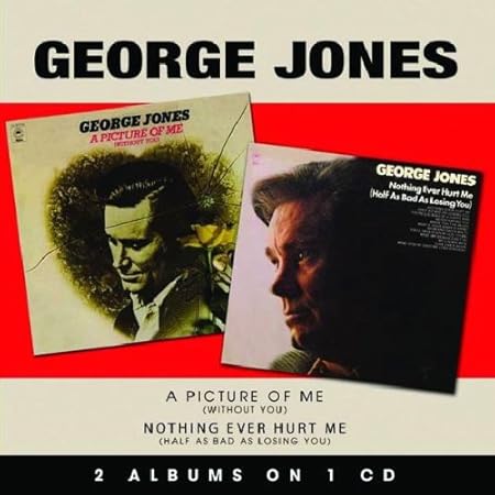 Jones George A Picture Of Me Without You Nothing Ever Hurt Me Amazon Com Music