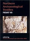 Front cover for the book Northern Archaeological Textiles, Nesat VII: Textile Symposium in Edinburgh, 5th-7th May 1999 by Frances Pritchard