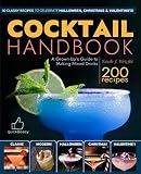 The COCKTAIL HANDBOOK: A Grown-Up's Guide to Making Mixed Drinks (Cocktail Book, Bartender Book, Mix by 
