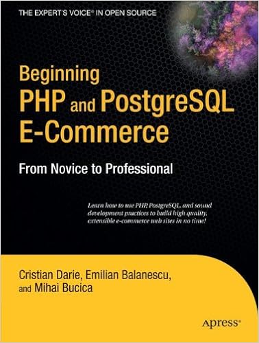 Beginning PHP and PostgreSQL E-Commerce: From Novice to Professional (Beginning, from Novice to Professional), by Cristian Darie Beginning PHP and PostgreSQL E-Commerce: From Novice to Professional (Beginning, from Novice to Professional), by Cristian Darie