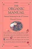 The Organic Manual: Natural Gardening for the 21st Century by 