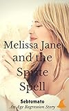 Melissa Jane and the Sprite Spell: An Age Regression Story (Sebtomato Age Regression Stories)
