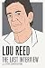Lou Reed: The Last Interview: and Other Conversations (The Last Interview Series) by Lou Reed