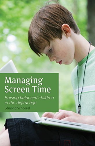 Download Managing Screen Time: Raising Balanced Children in the Digital Age Download Managing Screen Time: Raising Balanced Children in the Digital Age