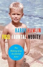 Full Frontal Nudity: The Making of an Accidental Actor