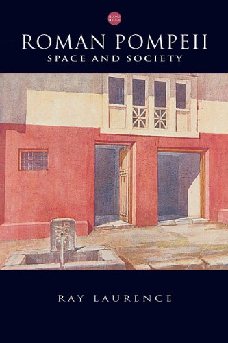 Roman Pompeii: Space and Society by Ray Laurence