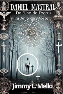 Livro Daniel Mastral: De Filho Do Fogo À Anjo Da Morte