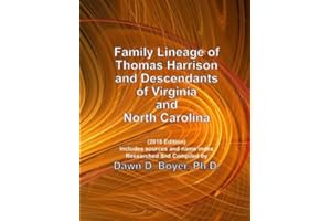 Family Lineage of Thomas Harrison and Descendants of Virginia and North Carolina: 2018 Edition; includes sources and name ind