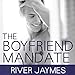 The Boyfriend Mandate: Boyfriend Chronicles, Book 2 by 
