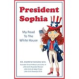 President Sophia: My Road To The White House