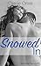 Snowed In (A Billionaire Romance) (Quickies Series Book 2)