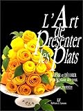 L'Art de présenter les plats by 