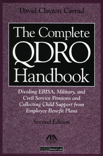 Download The Complete QDRO Handbook: Dividing ERISA, Military, and Civil Service Pensions and Collecting Child Support from Employee Benefit Plans (Complete ... Dividing Erisa, Military, Civil Service) Download The Complete QDRO Handbook: Dividing ERISA, Military, and Civil Service Pensions and Collecting Child Support from Employee Benefit Plans (Complete ... Dividing Erisa, Military, Civil Service)