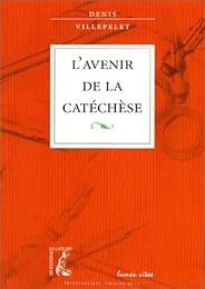 L' avenir de la catéchèse