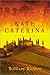 Kate Caterina: A Novel by William Riviere